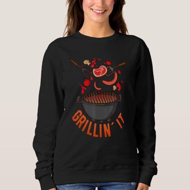 Grillin It Grill and Grill Sweatshirt (Vorderseite)