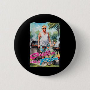 Grillin wie ein Felon Funny Trump 2024 Chillin wie Button