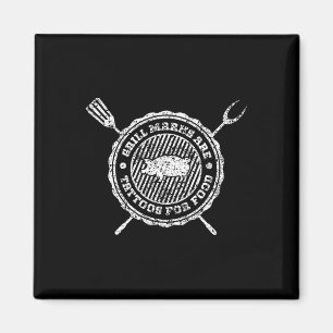 Grillmarkierungen sind Tätowierungen für das Grill Magnet