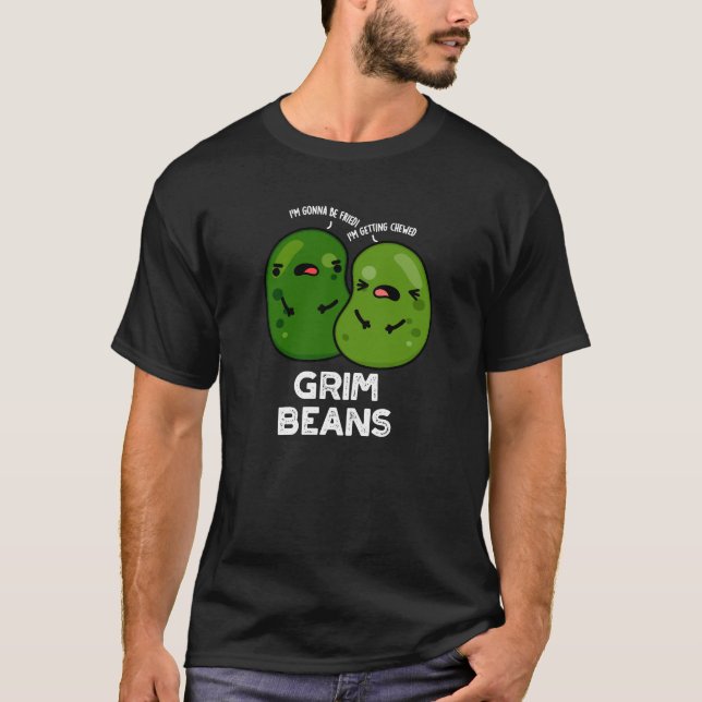 Grim Beans Funny Veggie Puns Dark BG T-Shirt (Vorderseite)