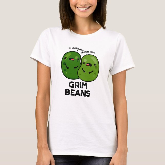 Grim Beans Funny Veggie Puns T-Shirt (Vorderseite)