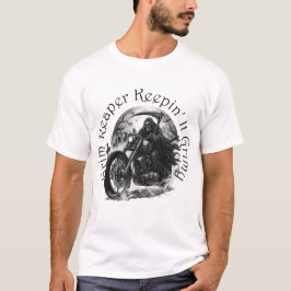Grim Sensenmann Keepin It Grimy T - Shirt