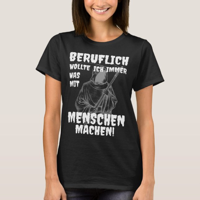 Grimmiger Sensenmann Beruflich war mit Menschen Bl T-Shirt (Vorderseite)
