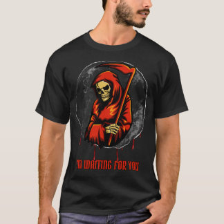 Grimmiger Sensenmann "Ich bin für dich Gewartet" D T-Shirt