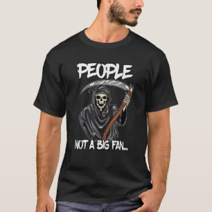 Grimmiger Sensenmann mit Sarcasm People kein große T-Shirt