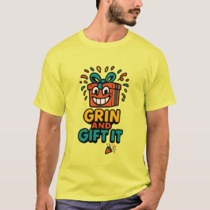 Grin and Gift It - Funny Birthday Party Gift T-Shirt