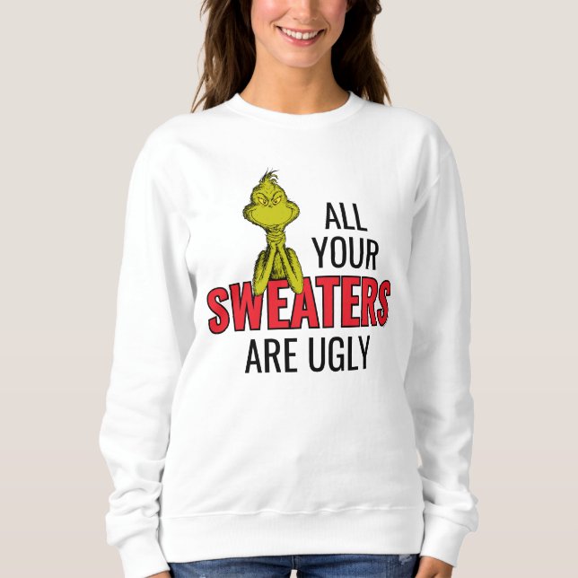 Grinch | All Deine Pullover sind hässlich (Vorderseite)