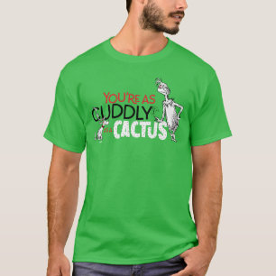 Grinch   Du bist so kuschelig wie ein Kaktus T-Shirt