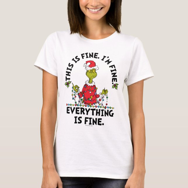 Grinch | Everything is Fine T-Shirt (Vorderseite)