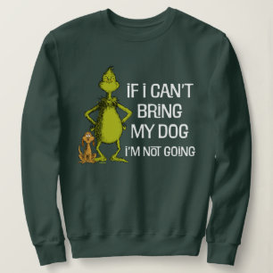 Grinch Wenn ich meinen Hund nicht mitbringen darf, Sweatshirt