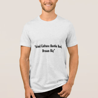 "Grind Culture: Hustle Hard, Dream Big" in Weiß Tri-Blend Shirt
