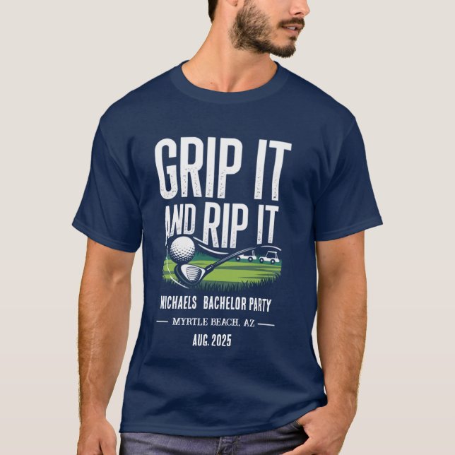 "Grip It and Rip It - Custom Bachelor Party Golf T T-Shirt (Vorderseite)