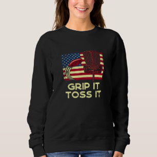 Grip It Toss It Disc Golf Sport Golfer Sweatshirt