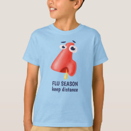 Grippe Jahreszeit Behalt Distanz Funny Runny Nose  T-Shirt