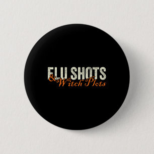 Grippeschüsse und Hexenplots Funny Rx Halloween 1 Button