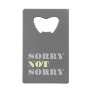 Gris Jaune Désolé Pas Désolé Bottle Opener