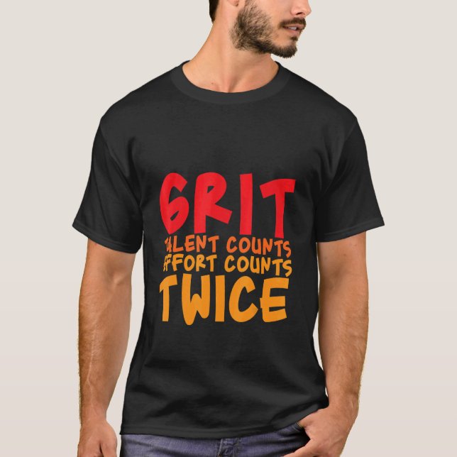 Grit Talent zählt Anstrengungen zweimal T-Shirt (Vorderseite)