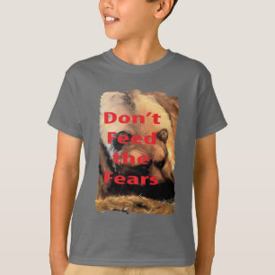 Grizzly Bären Art Füttre nicht die Ängste T-Shirt