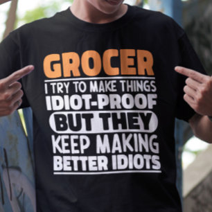 Grocer Ich versuche, Dinge zu machen, Lustige Sprü T-Shirt