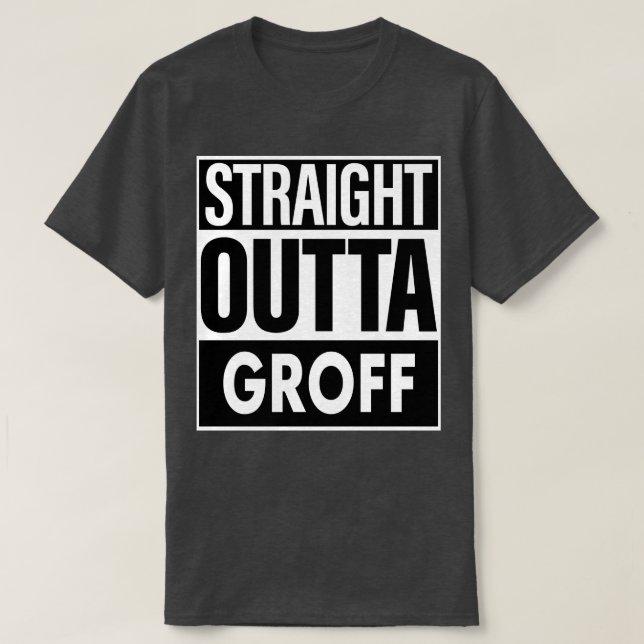 Groff Name Straight Outta Groff T-Shirt (Design vorne)