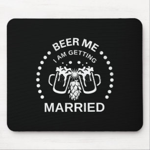 Groom Bride Beer Me Ich werde heiraten Bachelor P Mousepad