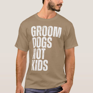 Groom Hunde nicht Hunde Groomer Hunde Grooming Fre T-Shirt