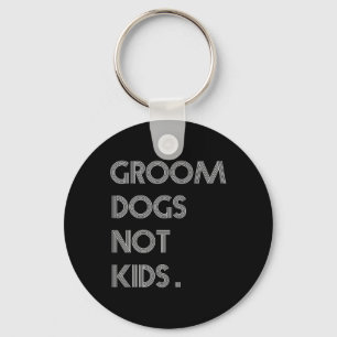 Groom Hunde nicht Kinder lustige Hunde Meme Schlüsselanhänger