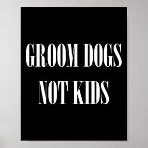 Groom Hunde nicht Kinder lustigen Hund Groomer Hau Poster