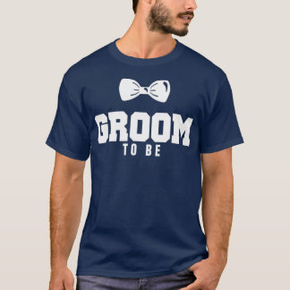 Groom To Be Bachelor Party T-Shirt