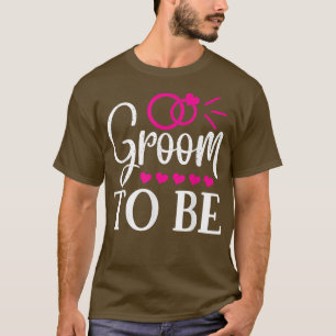 Groom To Be Cute Wedding Matching Newlyweds Bachel T-Shirt