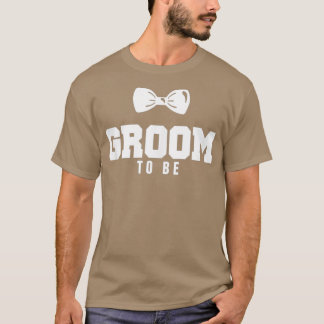 Groom to Be Gift  Groom to Be Bachelor Party T-Shirt