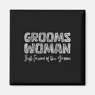 Groomswoman Bester Freund der Groom-Hochzeitsrolle Magnet