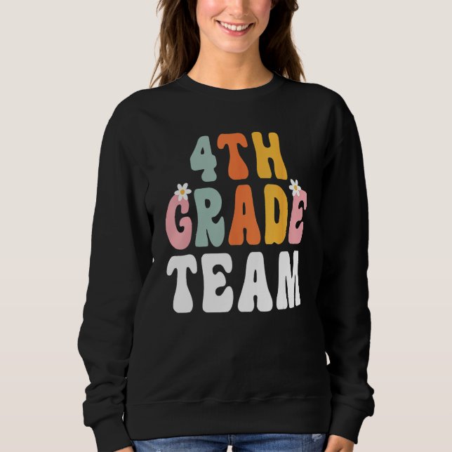 Groovy 4th Grade Team Teacher Student  Back To Sch Sweatshirt (Vorderseite)
