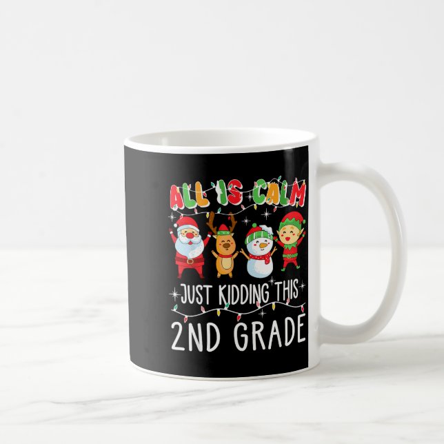 Groovy All Is Calm Just Kidding This Is 2nd Grade  Kaffeetasse (Rechts)