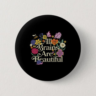 Groovy Alle Gehirne Sind Schön Florale Autismus-Au Button