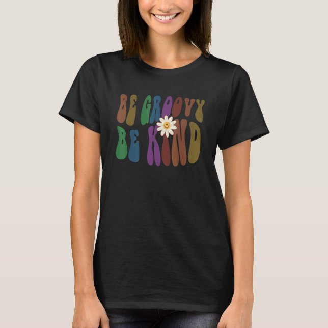Groovy BE GROOVY BE KIND Retro Anti Bullying Choos T-Shirt (Vorderseite)