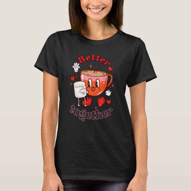 Groovy Better Together Niedlich Valentinstag Match T-Shirt (Vorderseite)