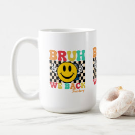 Groovy Bruh Wir sind zurück Lehrer - Rückkehr zur  Kaffeetasse