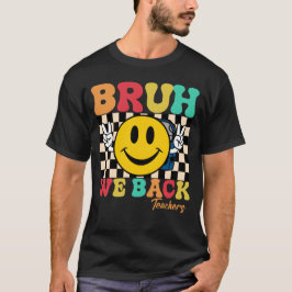 Groovy Bruh Wir sind zurück Lehrer - Rückkehr zur  T-Shirt