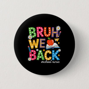 Groovy Bruh wir zurück zur Schulschwester, die sic Button