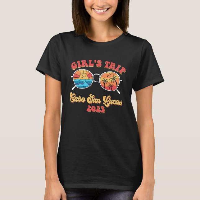 Groovy Cabo San Lucas 2023 Girls Trip Sunglasses S T-Shirt (Vorderseite)