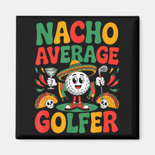 Groovy Cinco de Mayo Nacho Durchschnittgolfer Golf Magnet