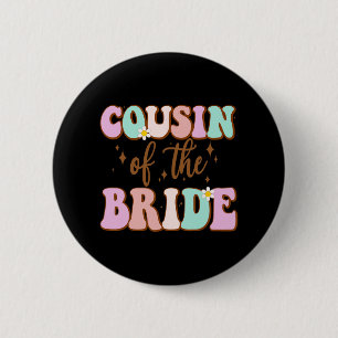 Groovy Cousin der Bride Polterabend Cousin F Button