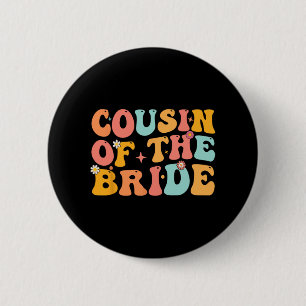 Groovy Cousin der Bride Polterabend Cousin F Button