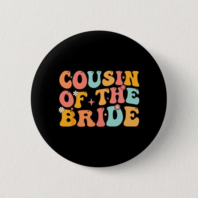 Groovy Cousin der Bride Polterabend Cousin F Button (Vorderseite)