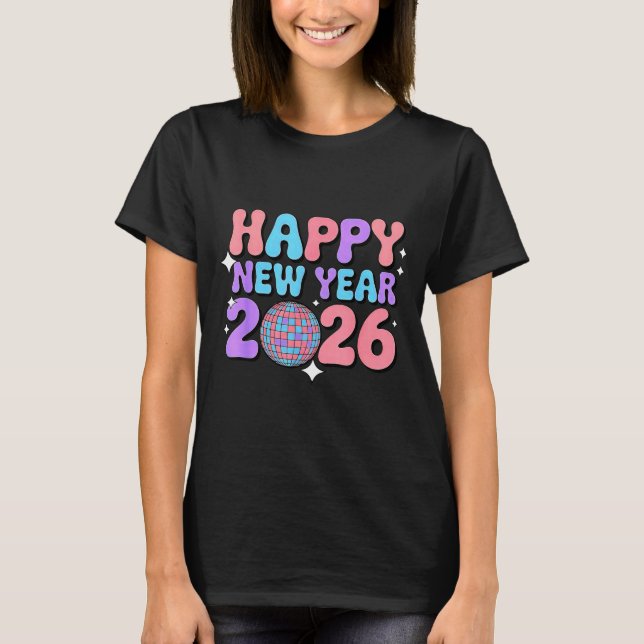Groovy Cute Happy New Year 2026 Disco Ball  T-Shirt (Vorderseite)
