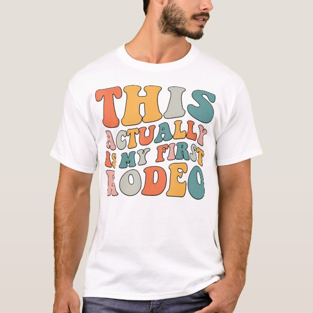 Groovy das ist eigentlich mein erster Rodeo Funny  T-Shirt (Vorderseite)