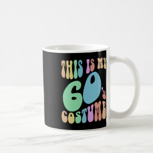 Groovy Das ist mein 60er Kostüm aus den sonnigen 6 Kaffeetasse