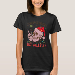 Groovy Dead Inside aber Jolly Af Skeleton Weihnach T-Shirt