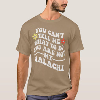 Groovy Du kannst mir nicht sagen, was ich tun soll T-Shirt
